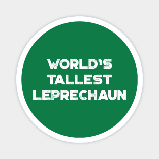 World’s Tallest Leprechaun White Funny St. Patrick's Day Magnet